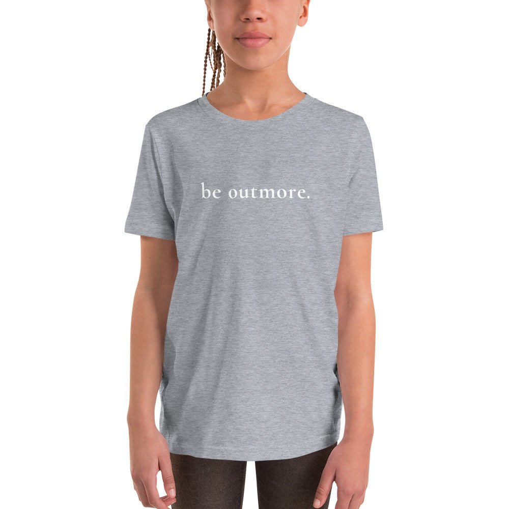 be outmore. Youth T-Shirt 